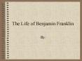 The Life of Benjamin Franklin