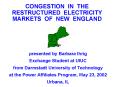 CONGESTION IN THE RESTRUCTURED ELECTRICITY MARKETS OF NEW ENGLAND