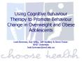 Using Cognitive Behaviour Therapy to Promote Behaviour Change in Overweight and Obese Adolescents