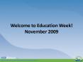 Welcome to Education Week November 2009