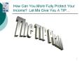 How Can You More Fully Protect Your Income Let Me Give You A TIP