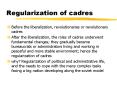 Regularization of cadres