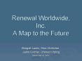 Renewal Worldwide, Inc' A Map to the Future