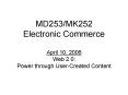 MD253MK252 Electronic Commerce April 10, 2006 Web 2'0: Power through UserCreated Content