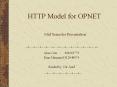 HTTP Model for OPNET  Mid Semester Presentation