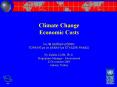 Climate Change Economic Costs IKLIM DEGISIKLIGININ TRKIYEye ve SANAYIye ETKILERI PANELI By Katalin Z