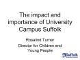 The impact and importance of University Campus Suffolk