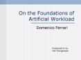 On the Foundations of Artificial Workload