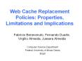 Web Cache Replacement Policies: Properties, Limitations and Implications