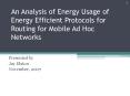 An Analysis of Energy Usage of Energy Efficient Protocols for Routing for Mobile Ad Hoc Networks