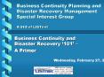 Business Continuity Planning and Disaster Recovery Management Special Interest Group A SIG of LISTne