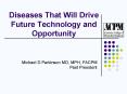Diseases That Will Drive Future Technology and Opportunity