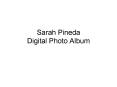 Sarah Pineda Digital Photo Album