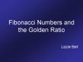 Fibonacci Numbers and the Golden Ratio