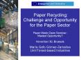 Paper Recycling: Challenge and Opportunity for the Paper Sector Paper WeekOpen Seminar: Wasted Oppor