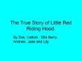 The True Story of Little Red Riding Hood'