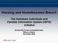 Housing and Homelessness Branch The Homeless Individuals and Families Information System HIFIS Initi