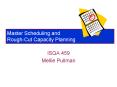 Master Scheduling and RoughCut Capacity Planning