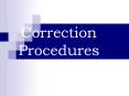 Correction Procedures