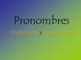 Pronombres Objeto Directo y Objeto Indirecto