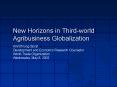 New Horizons in Thirdworld Agribusiness Globalization