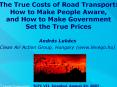 The True Costs of Road Transport: How to Make People Aware, and How to Make Government Set the True