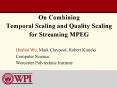 On Combining Temporal Scaling and Quality Scaling for Streaming MPEG