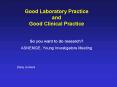 Good Laboratory Practice and Good Clinical Practice