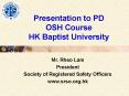Presentation to PD OSH Course HK Baptist University