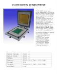 The OC 2000 manual screen printer enables you to print at the best and lowest cost, being at the sam