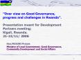 Over view on Good Governance, progress and challenges in Rwanda' Presentation meant for Development