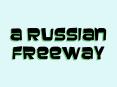 A Russian Freeway