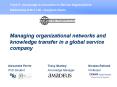 Managing organizational networks and knowledge transfer in a global service company