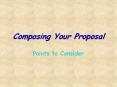 Composing Your Proposal