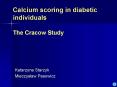 Calcium scoring in diabetic individuals The Cracow Study