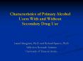 Characteristics of Primary Alcohol Users With and Without Secondary Drug Use