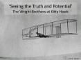 Seeing the Truth and Potential The Wright Brothers at Kitty Hawk