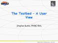 The Testbed A User View