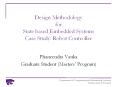 Design Methodology for State based Embedded Systems Case Study: Robot Controller