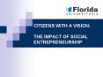CITIZENS WITH A VISION: THE IMPACT OF SOCIAL ENTREPRENEURSHIP