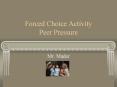Forced Choice Activity Peer Pressure