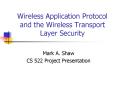 Wireless Application Protocol and the Wireless Transport Layer Security