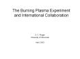 The Burning Plasma Experiment and International Collaboration