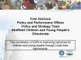 Fran Harrison Policy and Performance Officer Policy and Strategy Team Sheffield Children and Young P