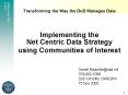 Transforming the Way the DoD Manages Data Implementing the Net Centric Data Strategy using Communiti