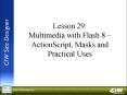 Lesson 29: Multimedia with Flash 8 ActionScript, Masks and Practical Uses