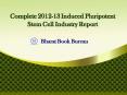 Complete 2012-13 Induced Pluripotent Stem Cell Industry Report